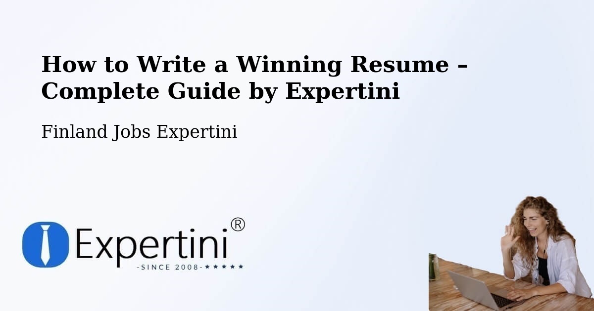 Resume Writing Guide for Job Seekers – Hamina - Hamina, Finland Jobs Expertini